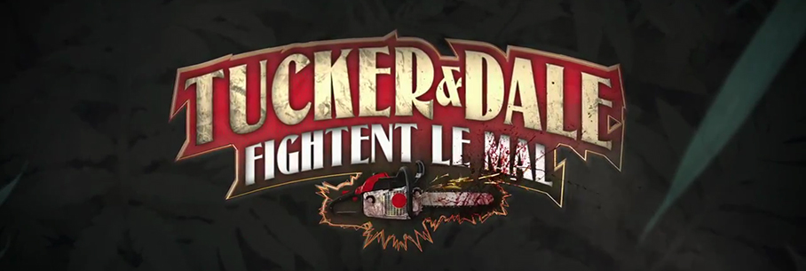 TUCKER DALE FIGHTENT LE MAL - Bande