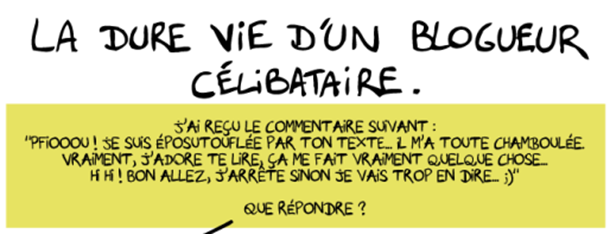 dure vie blogueur célibataire