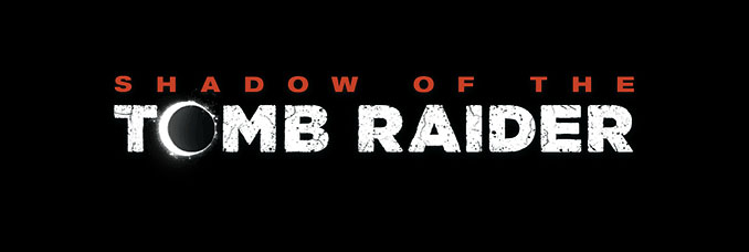 Shadow of the Tomb Raider : Date de sortie et teaser du nouveau Tomb Raider